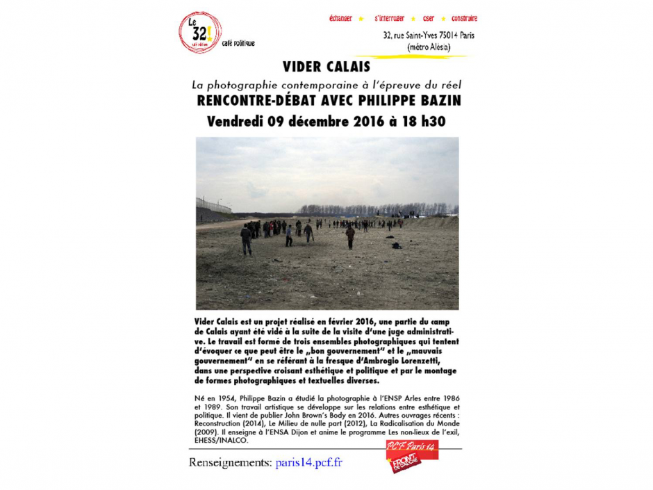 Vider Calais La photographie contemporaine à l'épreuve du réel Rencontre-débat avec Philippe Bazin