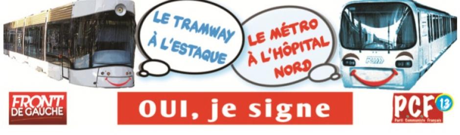 Le tramway jusqu'à l'Estaque, le métro jusqu'à l'Hôpital Nord : Je signe !